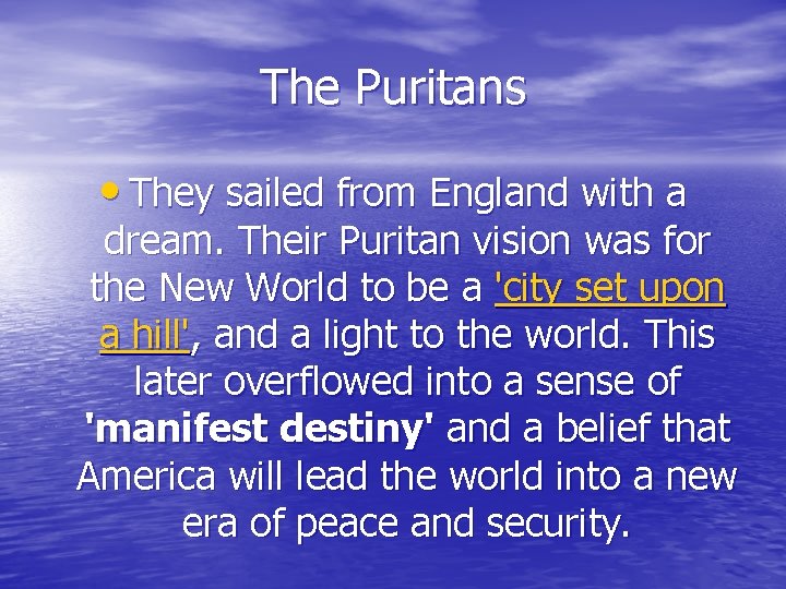 The Puritans • They sailed from England with a dream. Their Puritan vision was