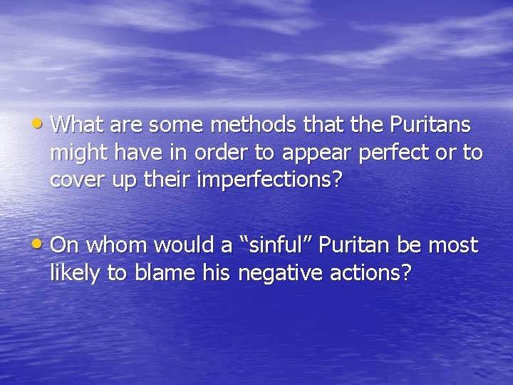  • What are some methods that the Puritans might have in order to