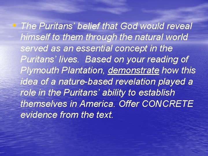  • The Puritans’ belief that God would reveal himself to them through the
