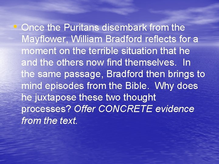  • Once the Puritans disembark from the Mayflower, William Bradford reflects for a