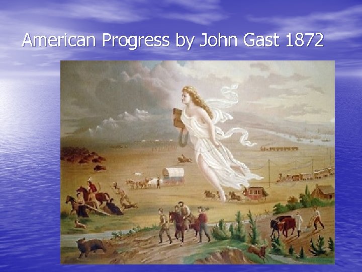 American Progress by John Gast 1872 