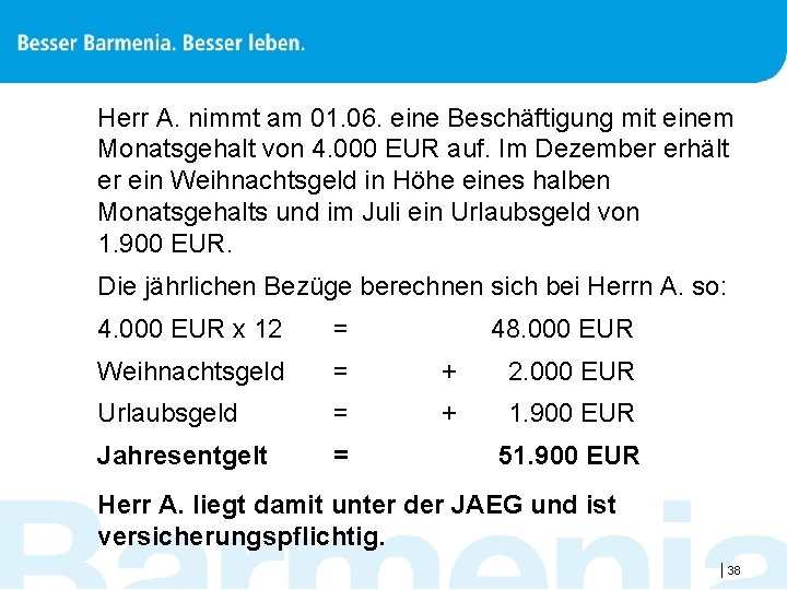 Herr A. nimmt am 01. 06. eine Beschäftigung mit einem Monatsgehalt von 4. 000