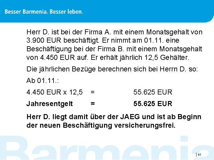 Herr D. ist bei der Firma A. mit einem Monatsgehalt von 3. 900 EUR