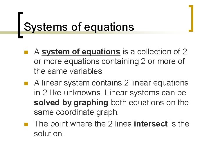 Systems of equations n n n A system of equations is a collection of