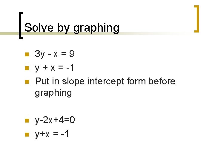 Solve by graphing n n n 3 y - x = 9 y +