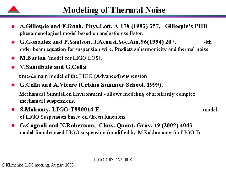 Modeling of Thermal Noise l A. Gillespie and F. Raab, Phys. Lett. A 178
