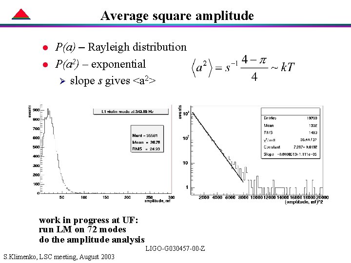 Average square amplitude l l P(a) – Rayleigh distribution P(a 2) – exponential Ø