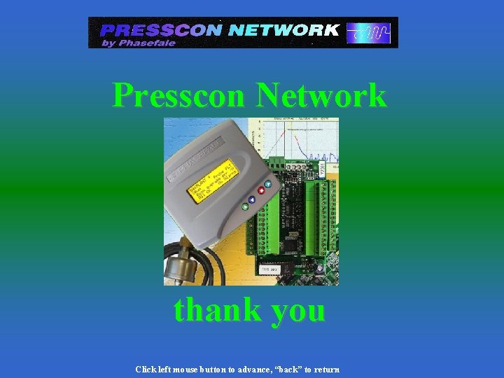 Presscon Network thank you Click left mouse button to advance, “back” to return Presscon Network thank you Click left mouse button to advance, “back” to return