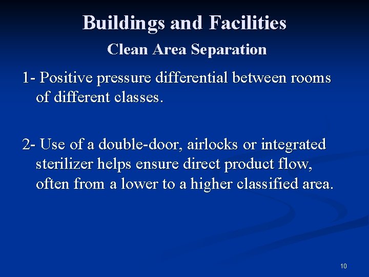 Buildings and Facilities Clean Area Separation 1 - Positive pressure differential between rooms of