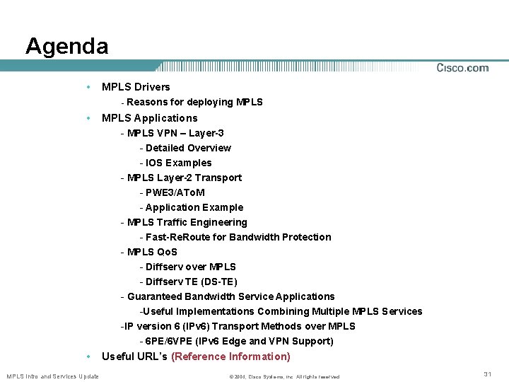 Agenda • MPLS Drivers - Reasons for deploying MPLS • • MPLS Intro and