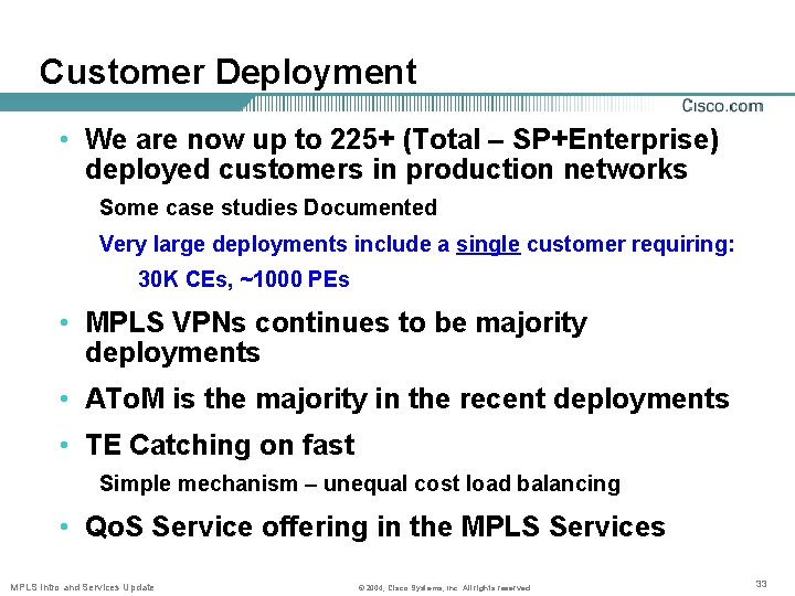 Customer Deployment • We are now up to 225+ (Total – SP+Enterprise) deployed customers