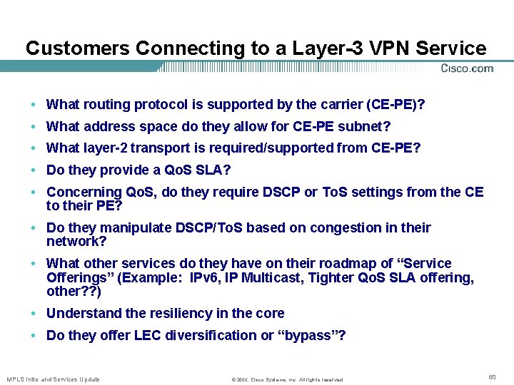Customers Connecting to a Layer-3 VPN Service • What routing protocol is supported by