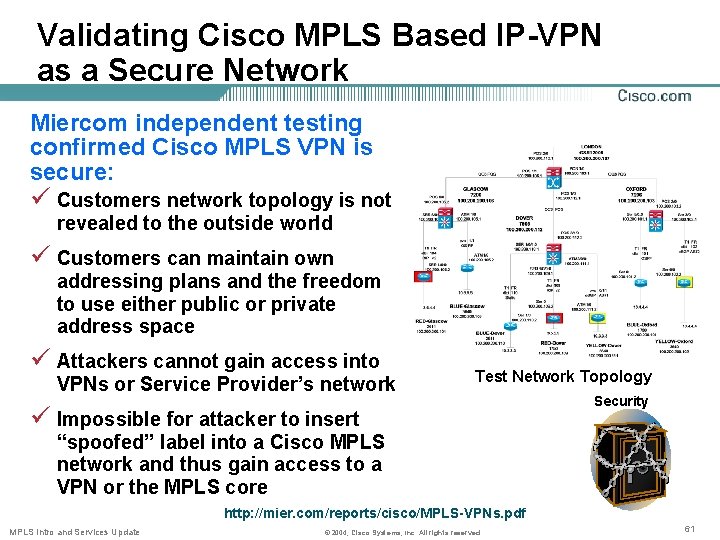 Validating Cisco MPLS Based IP-VPN as a Secure Network Miercom independent testing confirmed Cisco