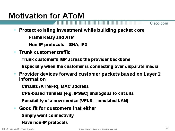 Motivation for ATo. M • Protect existing investment while building packet core Frame Relay