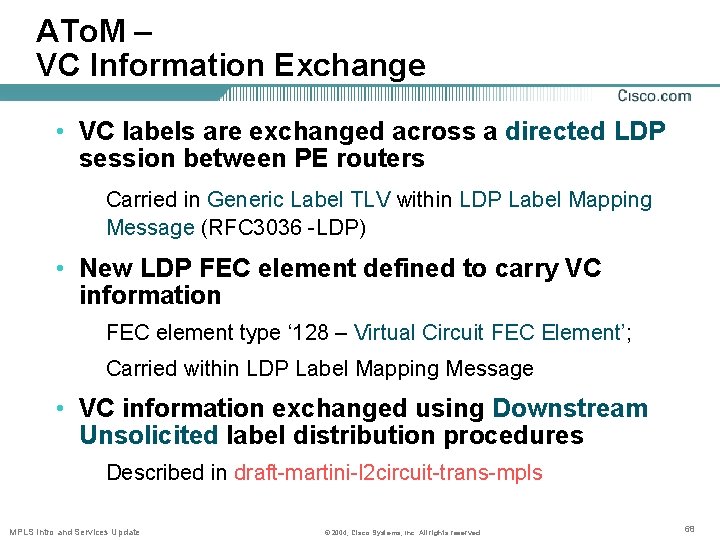 ATo. M – VC Information Exchange • VC labels are exchanged across a directed