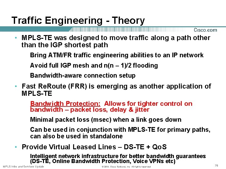 Traffic Engineering - Theory • MPLS-TE was designed to move traffic along a path