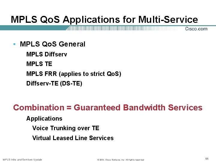 MPLS Qo. S Applications for Multi-Service • MPLS Qo. S General MPLS Diffserv MPLS