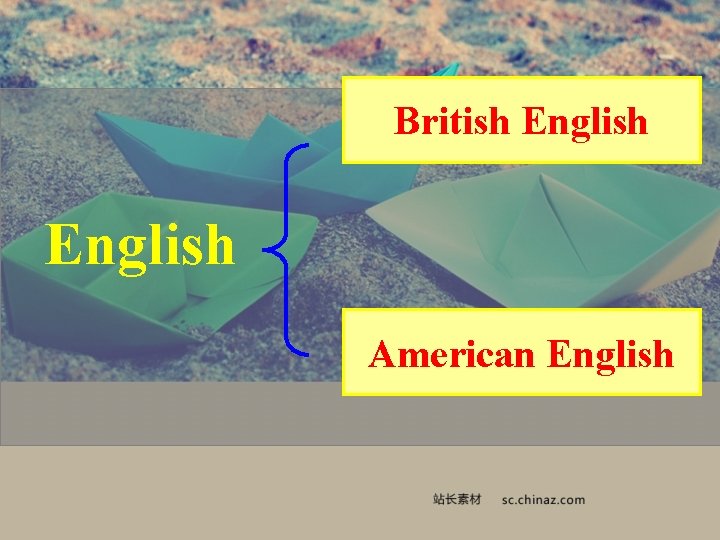 British English American English 