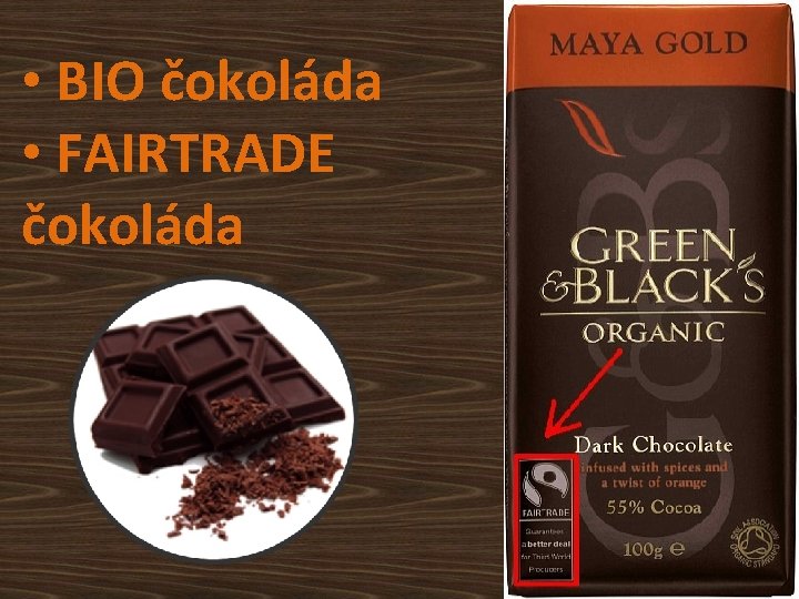  • BIO čokoláda • FAIRTRADE čokoláda 