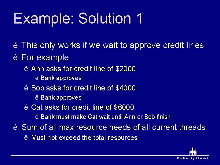 Example: Solution 1 ê This only works if we wait to approve credit lines