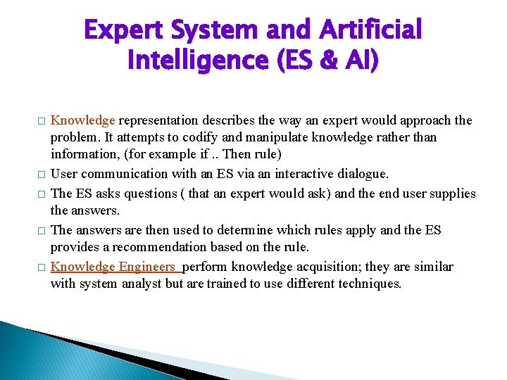 Expert System and Artificial Intelligence (ES & AI) � � � Knowledge representation describes