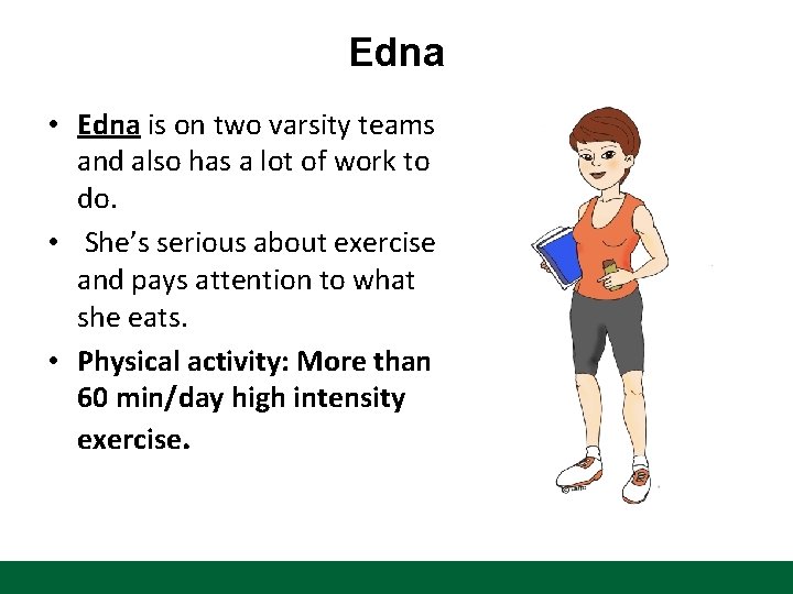 Edna • Edna is on two varsity teams and also has a lot of