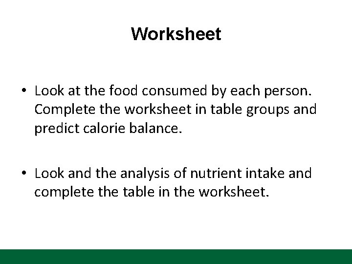 Worksheet • Look at the food consumed by each person. Complete the worksheet in