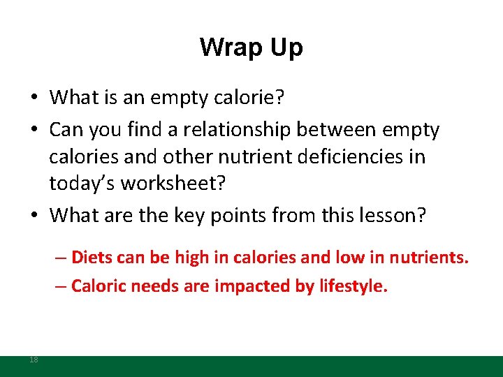Wrap Up • What is an empty calorie? • Can you find a relationship