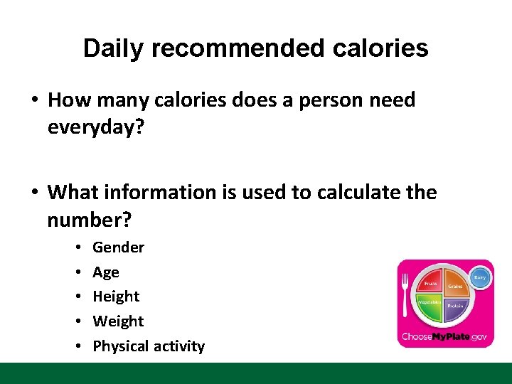 Daily recommended calories • How many calories does a person need everyday? • What