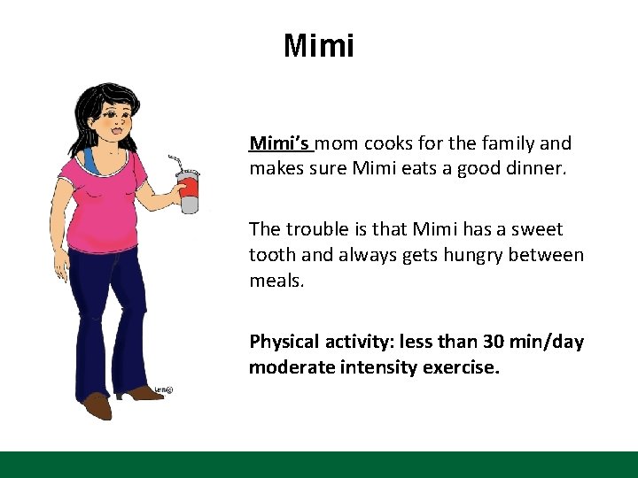 Mimi’s mom cooks for the family and makes sure Mimi eats a good dinner.
