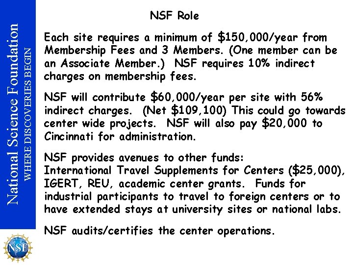 WHERE DISCOVERIES BEGIN National Science Foundation NSF Role Each site requires a minimum of