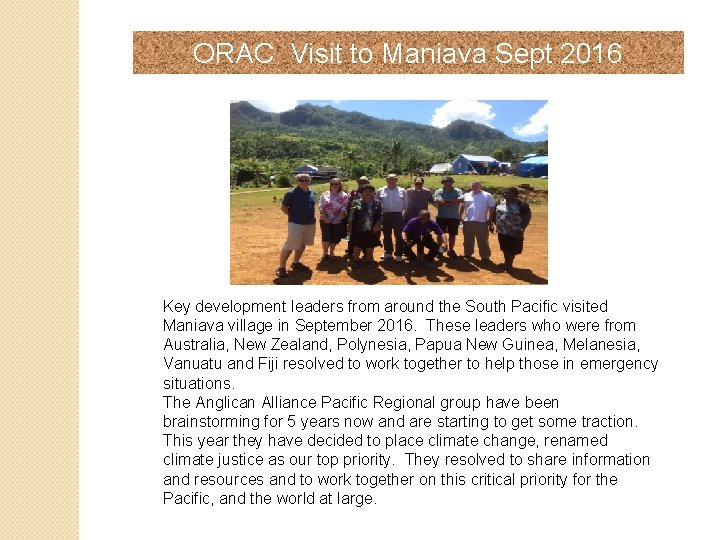 ORAC Visit to Maniava Sept 2016 Key development leaders from around the South Pacific