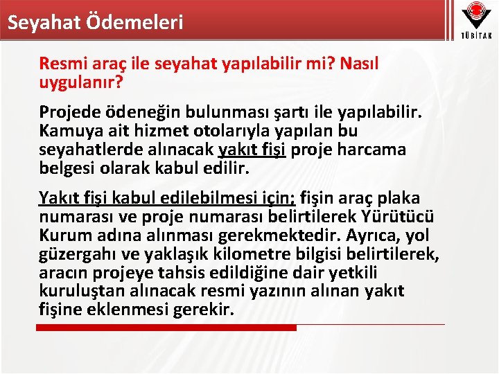 Seyahat Ödemeleri Resmi araç ile seyahat yapılabilir mi? Nasıl uygulanır? Projede ödeneğin bulunması şartı