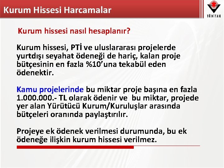 Kurum Hissesi Harcamalar Kurum hissesi nasıl hesaplanır? Kurum hissesi, PTİ ve uluslararası projelerde yurtdışı