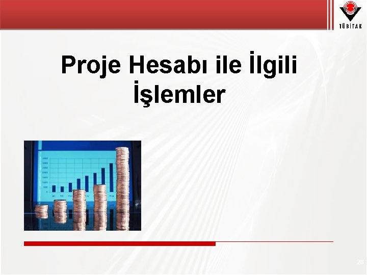 Proje Hesabı ile İlgili İşlemler 28 