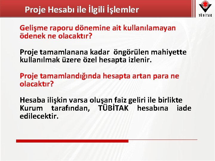 Proje Hesabı ile İlgili İşlemler Gelişme raporu dönemine ait kullanılamayan ödenek ne olacaktır? Proje