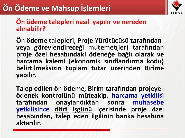 Ön Ödeme ve Mahsup İşlemleri Ön ödeme talepleri nasıl yapılır ve nereden alınabilir? Ön