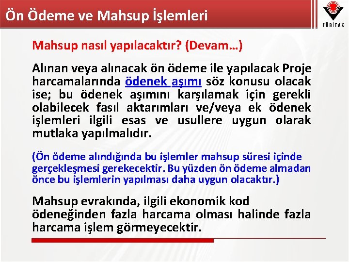 Ön Ödeme ve Mahsup İşlemleri Mahsup nasıl yapılacaktır? (Devam…) Alınan veya alınacak ön ödeme