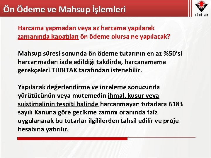 Ön Ödeme ve Mahsup İşlemleri Harcama yapmadan veya az harcama yapılarak zamanında kapatılan ön