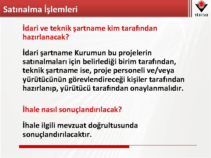 Satınalma İşlemleri İdari ve teknik şartname kim tarafından hazırlanacak? İdari şartname Kurumun bu projelerin