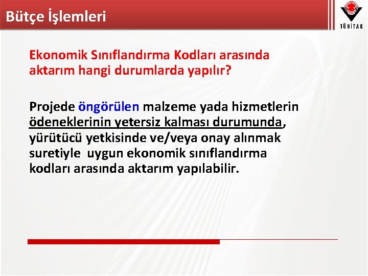 Bütçe İşlemleri Ekonomik Sınıflandırma Kodları arasında aktarım hangi durumlarda yapılır? Projede öngörülen malzeme yada