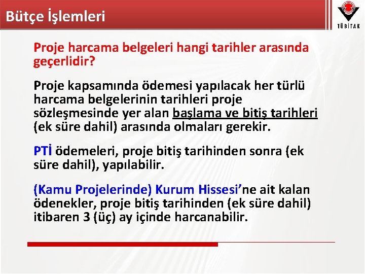 Bütçe İşlemleri Proje harcama belgeleri hangi tarihler arasında geçerlidir? Proje kapsamında ödemesi yapılacak her