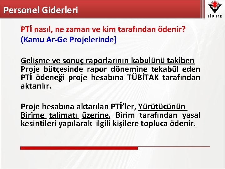 Personel Giderleri PTİ nasıl, ne zaman ve kim tarafından ödenir? (Kamu Ar-Ge Projelerinde) Gelişme