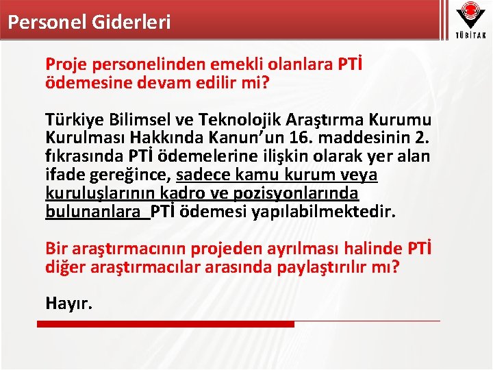 Personel Giderleri Proje personelinden emekli olanlara PTİ ödemesine devam edilir mi? Türkiye Bilimsel ve