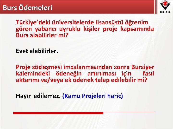 Burs Ödemeleri Türkiye’deki üniversitelerde lisansüstü öğrenim gören yabancı uyruklu kişiler proje kapsamında Burs alabilirler