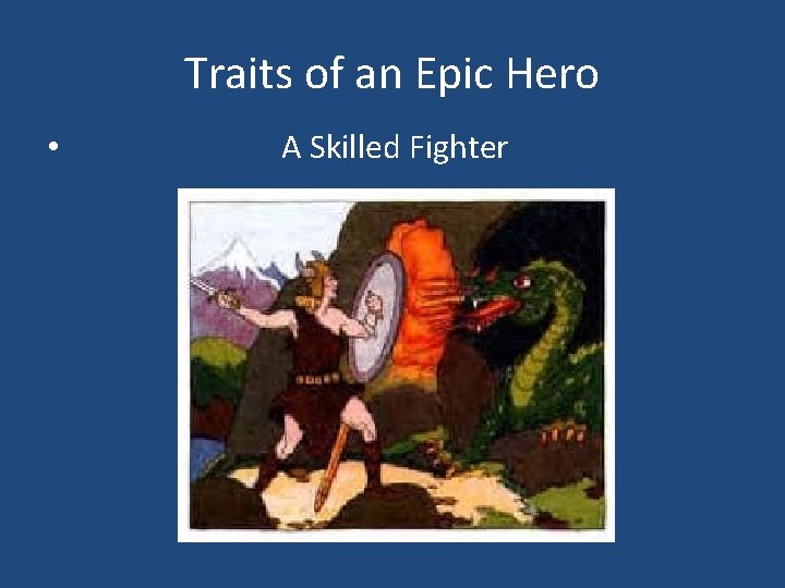 Traits of an Epic Hero • A Skilled Fighter 