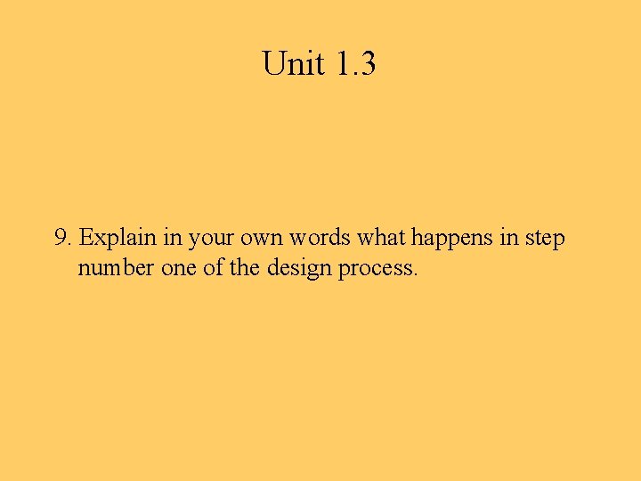 Unit 1. 3 9. Explain in your own words what happens in step number