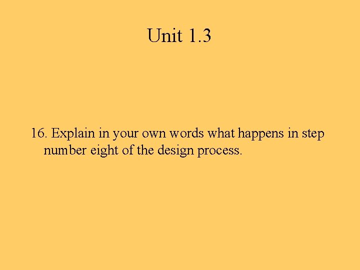 Unit 1. 3 16. Explain in your own words what happens in step number