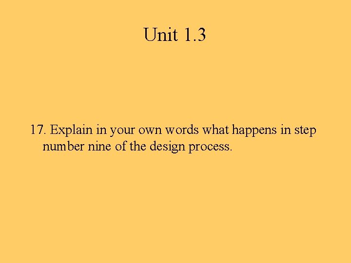 Unit 1. 3 17. Explain in your own words what happens in step number