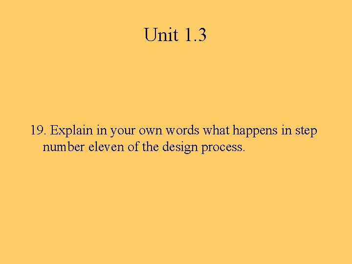 Unit 1. 3 19. Explain in your own words what happens in step number